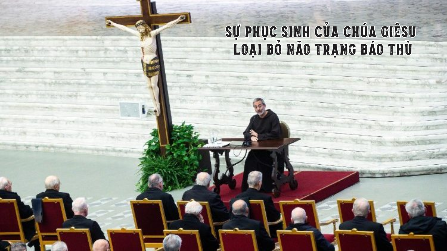 Sự Phục Sinh của Chúa Giêsu loại bỏ não trạng báo thù